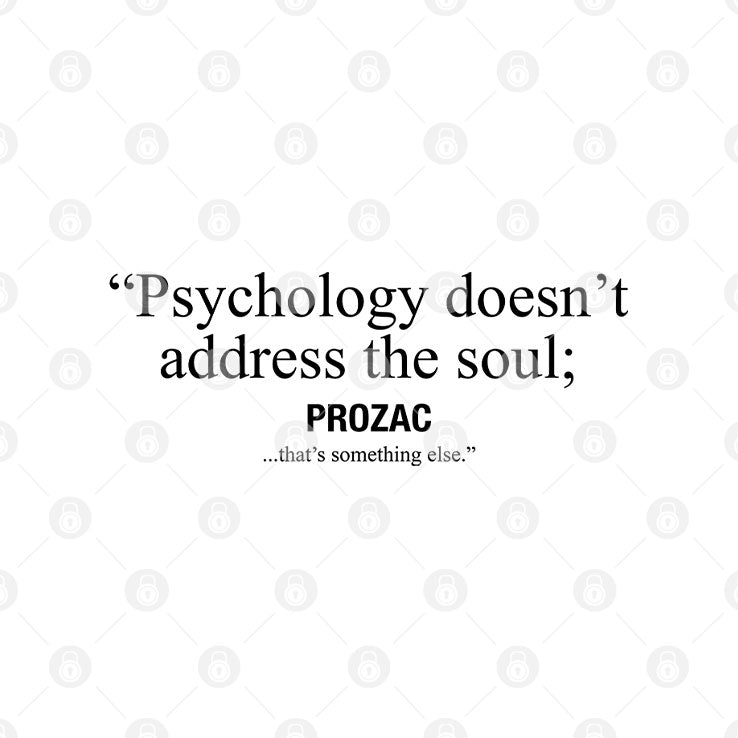 Sopranos 99 Psychology Doesn’t Address The Soul Prozac That’s Something Else Shirt
