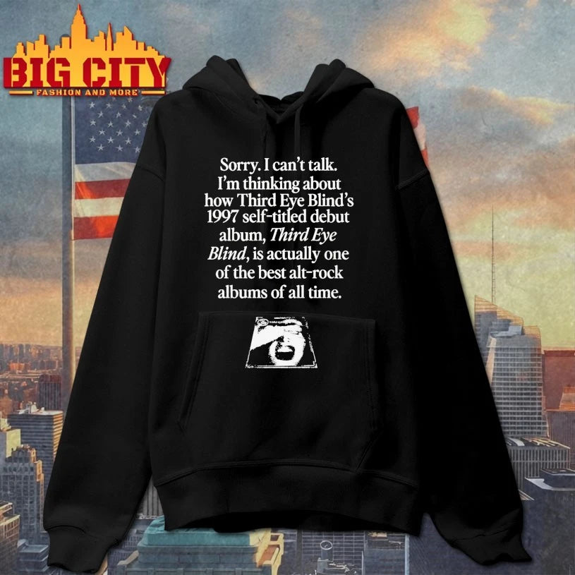 Sorry I Cant Talk Im Thinking About How Third Eye Blind 1997 Self Titled Debut T-shirt