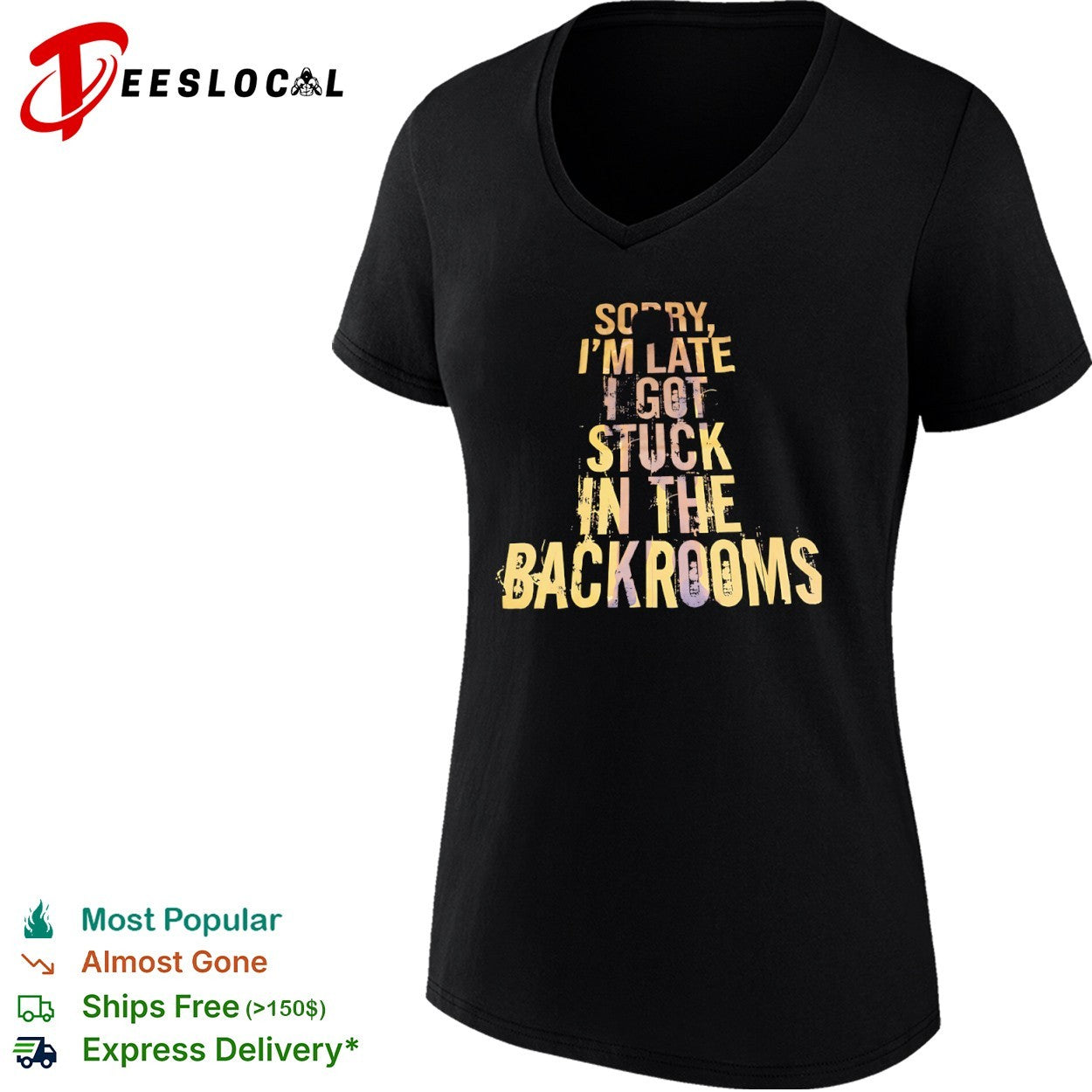 Sorry I am late I got stuck in the Backrooms The Backrooms shirt