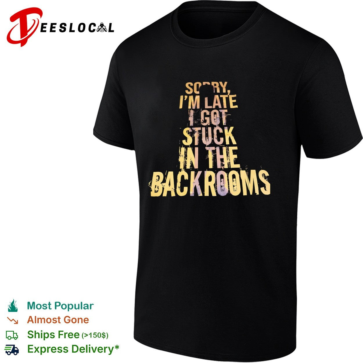 Sorry I am late I got stuck in the Backrooms The Backrooms shirt