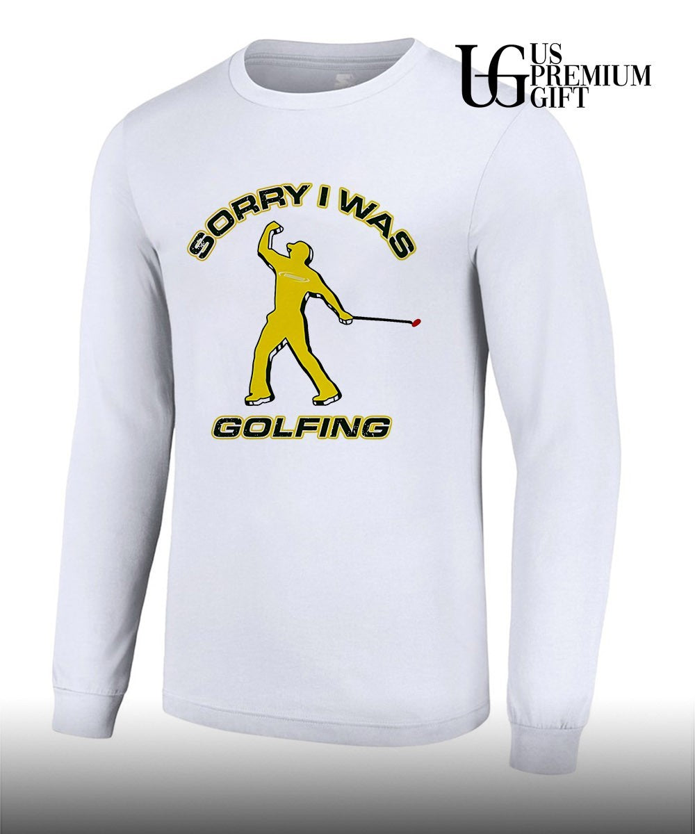 Sorry I was Golfing Tiger Woods Masters PGA Tour shirt