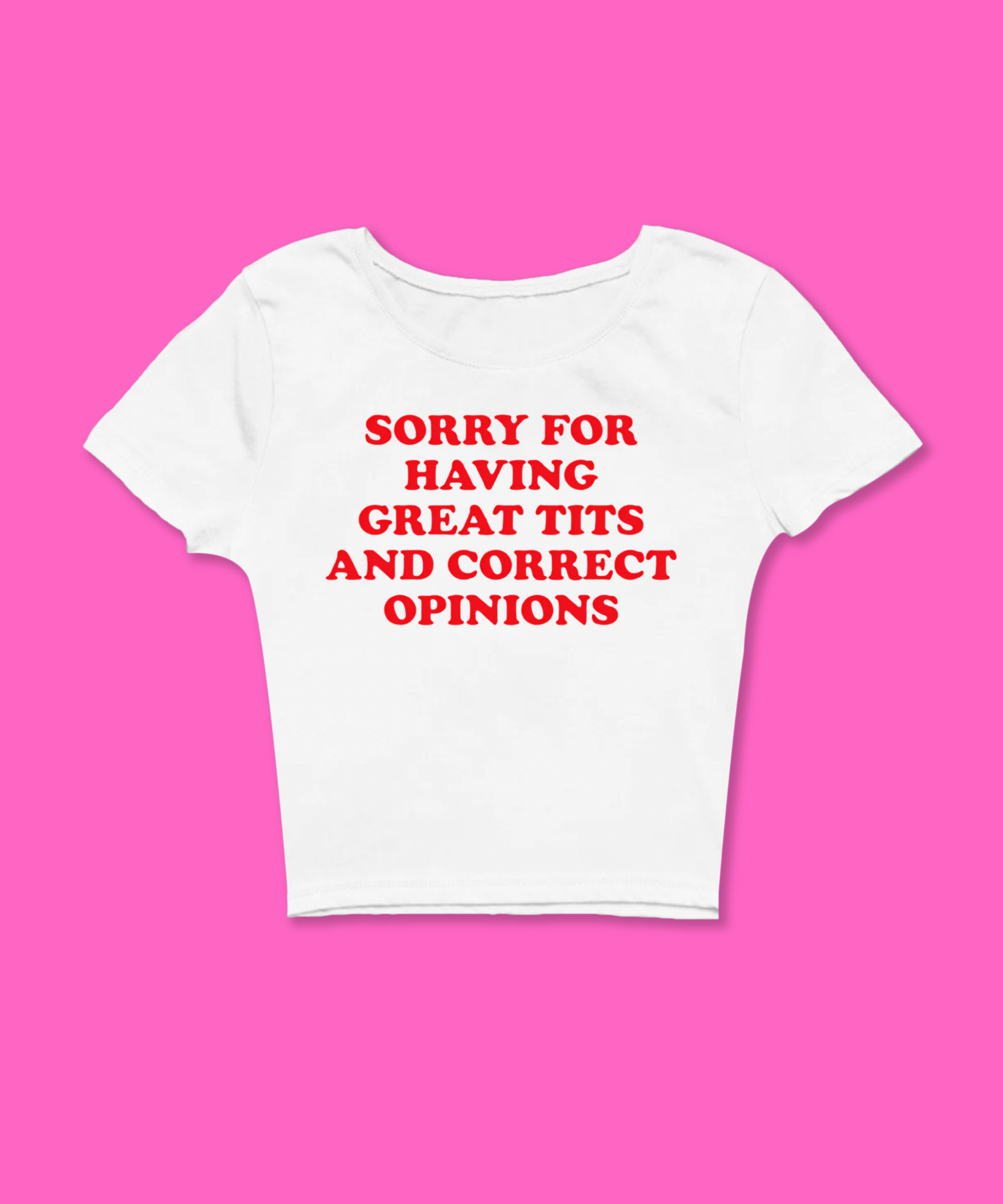 Sorry For Having Great Tits & Correct Opinions Baby Tee - clothing by TeeHivey.com (Image 1)