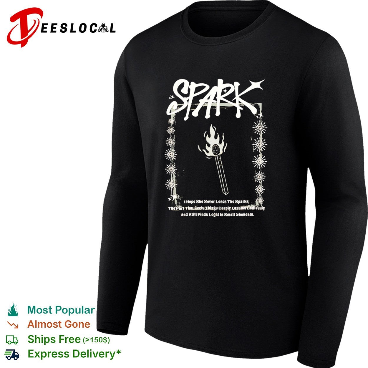 Spark I Hope She Never Loses The Sparks The Part That Feels Things Dreams shirt