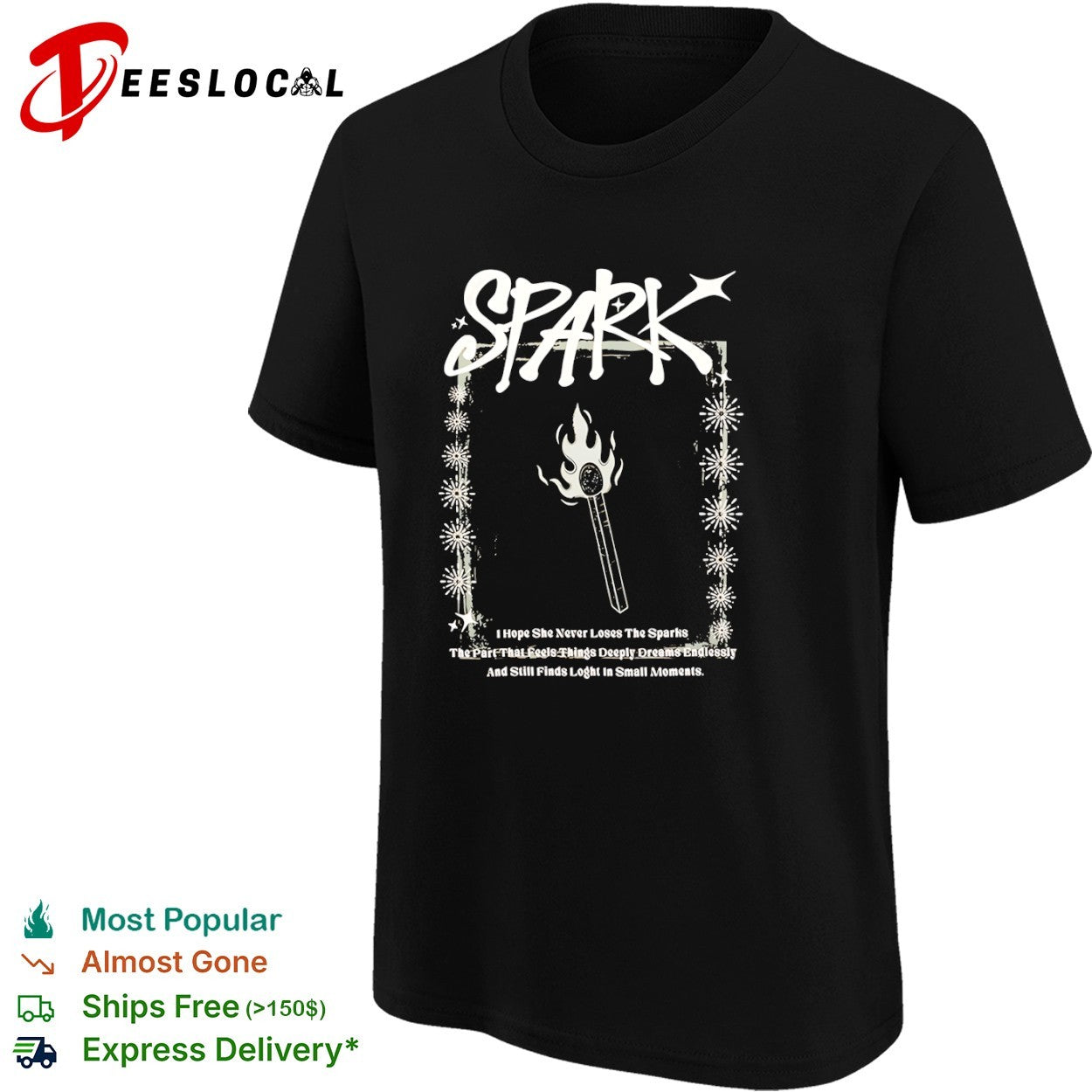 Spark I Hope She Never Loses The Sparks The Part That Feels Things Dreams shirt