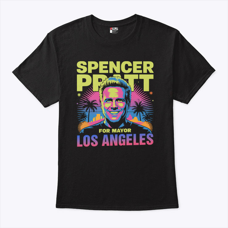Spencer Pratt For Los Angeles Mayor T Shirt