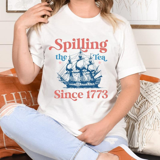 Spillin The Tea Since 1773 Spilling The Tea T Shirt Hoodie Sweater Usa Patriotic Tee 4th Of July Party Tshirt Trendy Usa Celebration Shirt