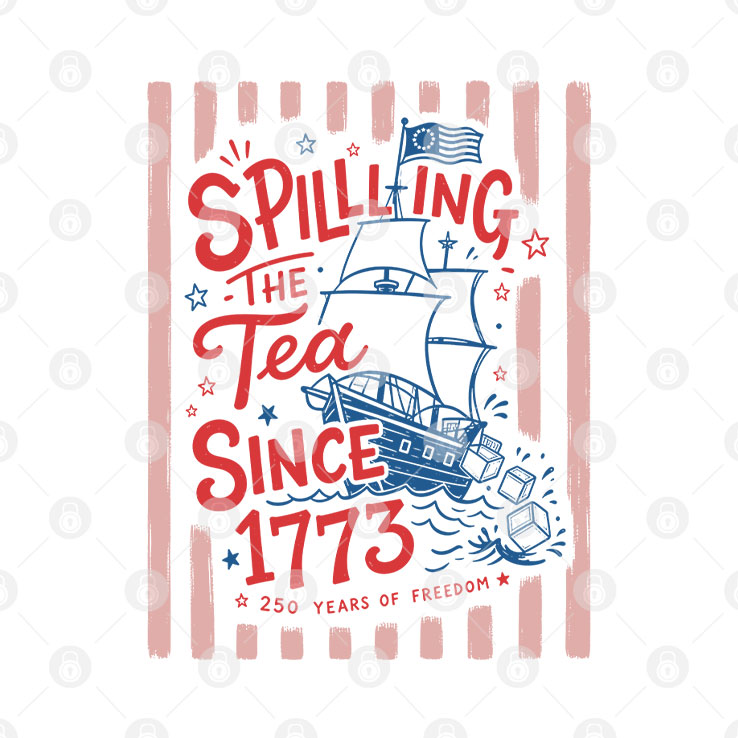 Spilling The Tea Since 1773 Funny Boston Tea Party Patriotic 4th of July T Shirt