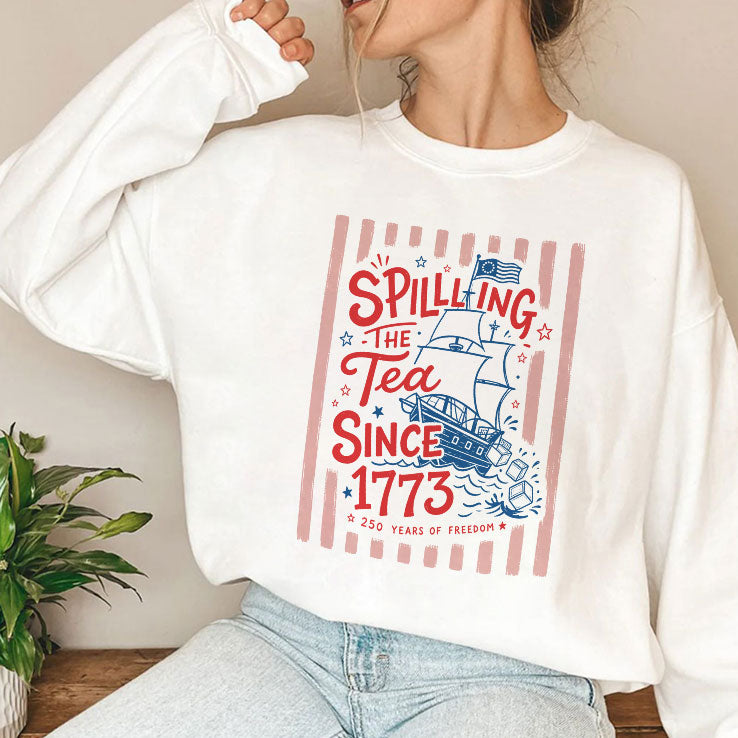 Spilling The Tea Since 1773 Funny Boston Tea Party Patriotic 4th of July T Shirt