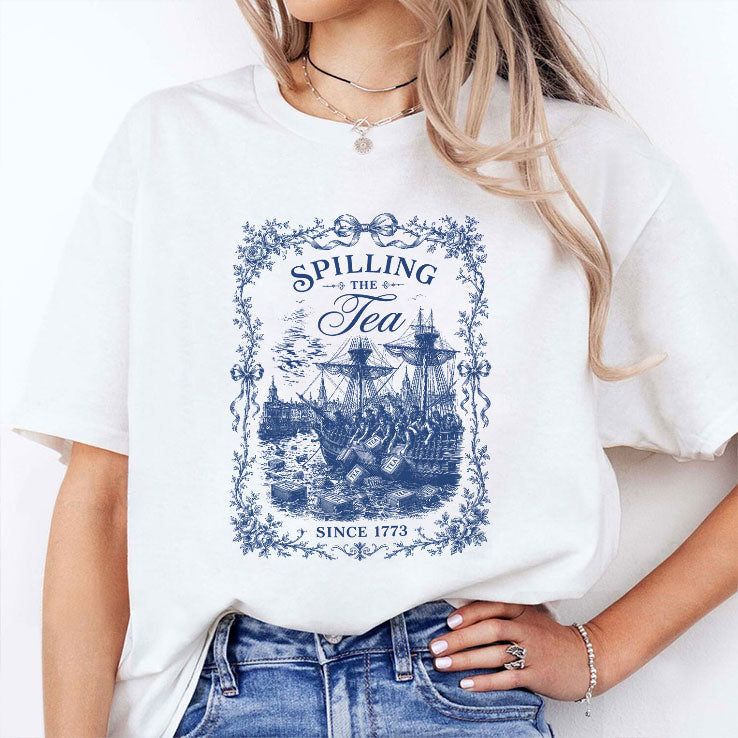 Spilling The Tea Since 1773 T Shirt