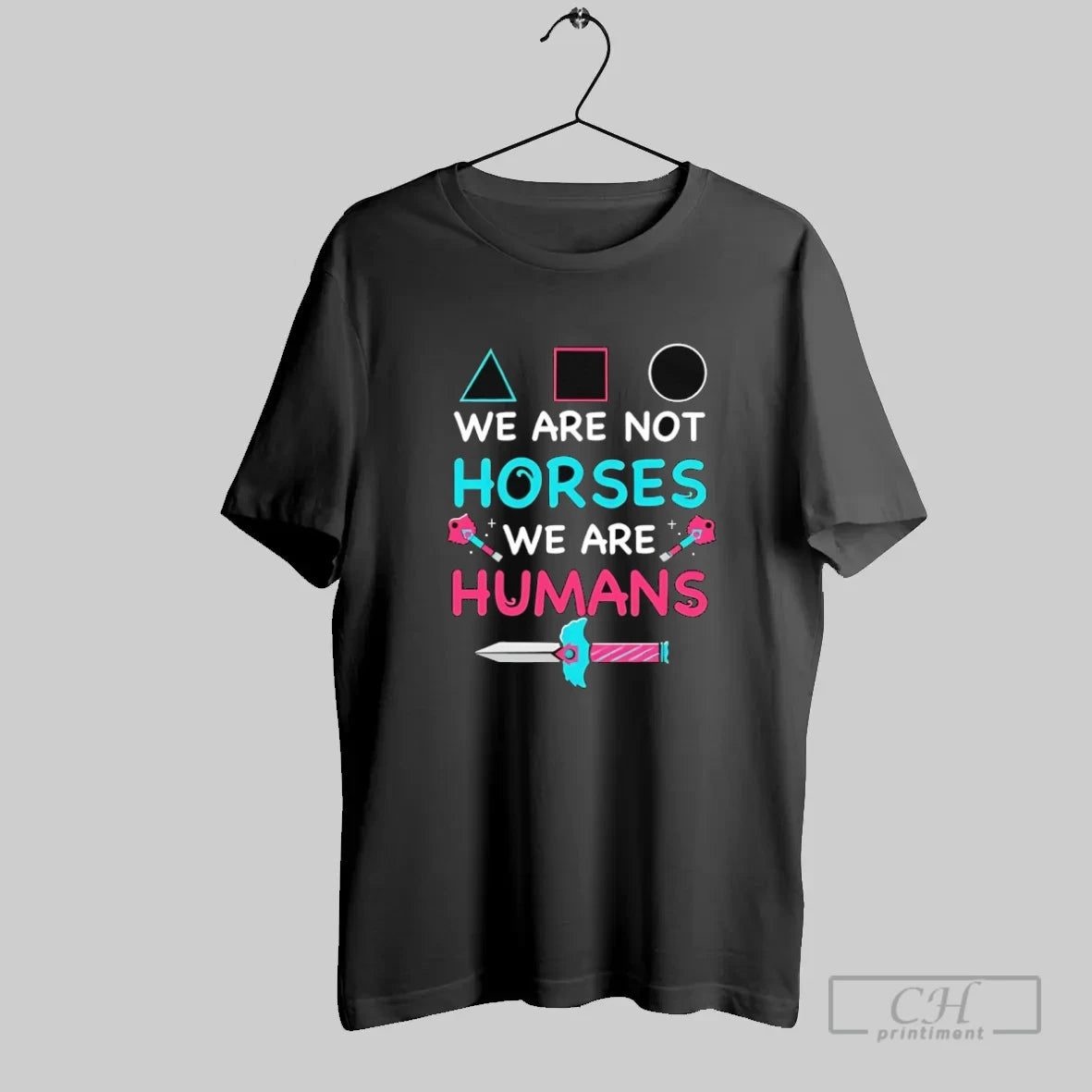 Squid Game We Are Not Horses We Are Humans - clothing by TeeHivey.com