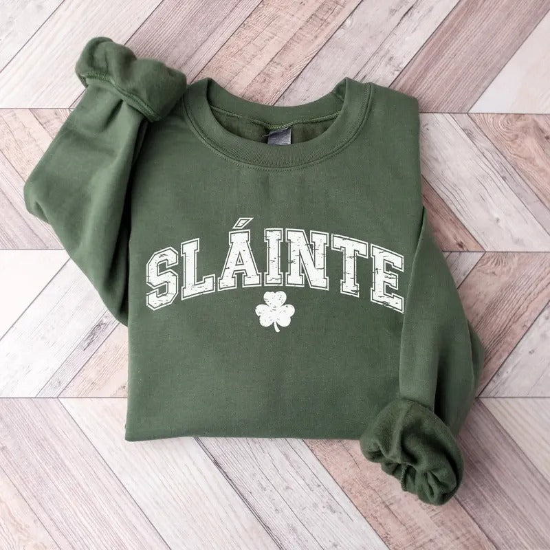 St Patrick's Day Slainte Irish Sweatshirt, Irish Shirt, St. Patrick's Day Shirt, St. Patrick's Day T-Shirt for Women, Shamrock Shirt, 2025 Patrick's Day Gift Shirt