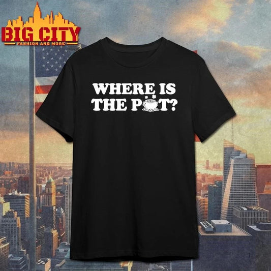 St. Patrick’s Day Where Is The Pot Shirt