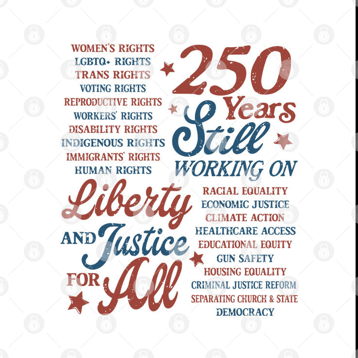 Stars And Stripes And Human Rights Liberty And Justice For All 250 Years Shirt