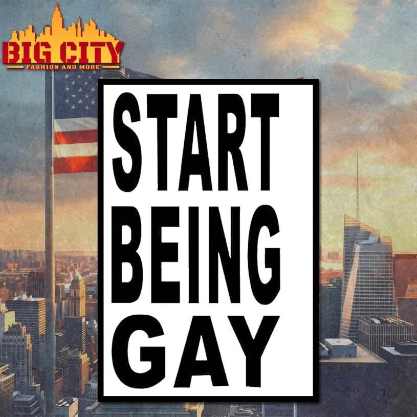 Start Being Gay Shirt