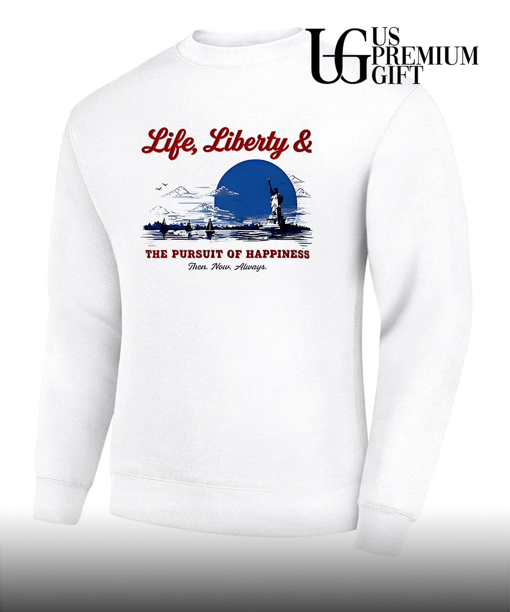 State and Liberty Life Liberty and The Pursuit of Happiness Then Now Always shirt