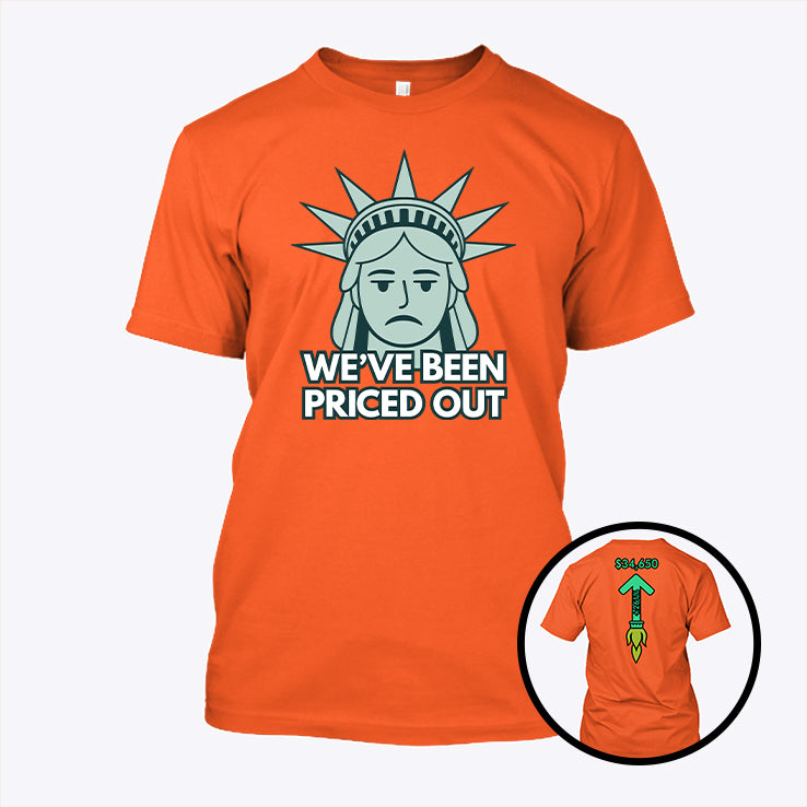 Statue Of Liberty We’ve Been Priced Out T Shirt