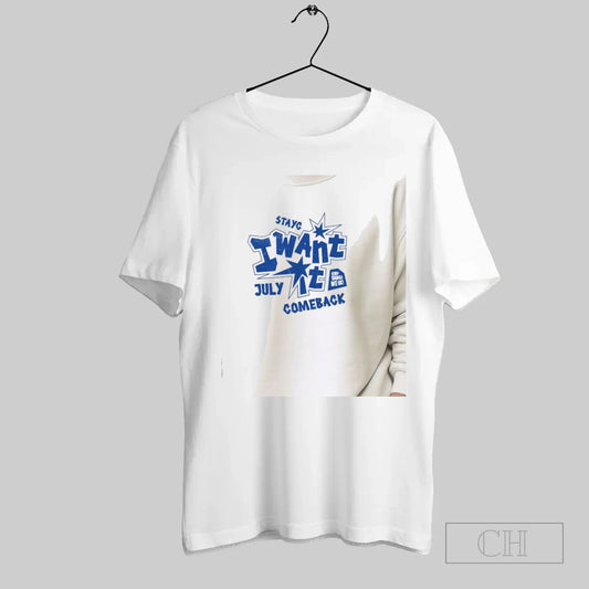 Stay I Want It July Comeback Good Things We Ok - clothing by TeeHivey.com