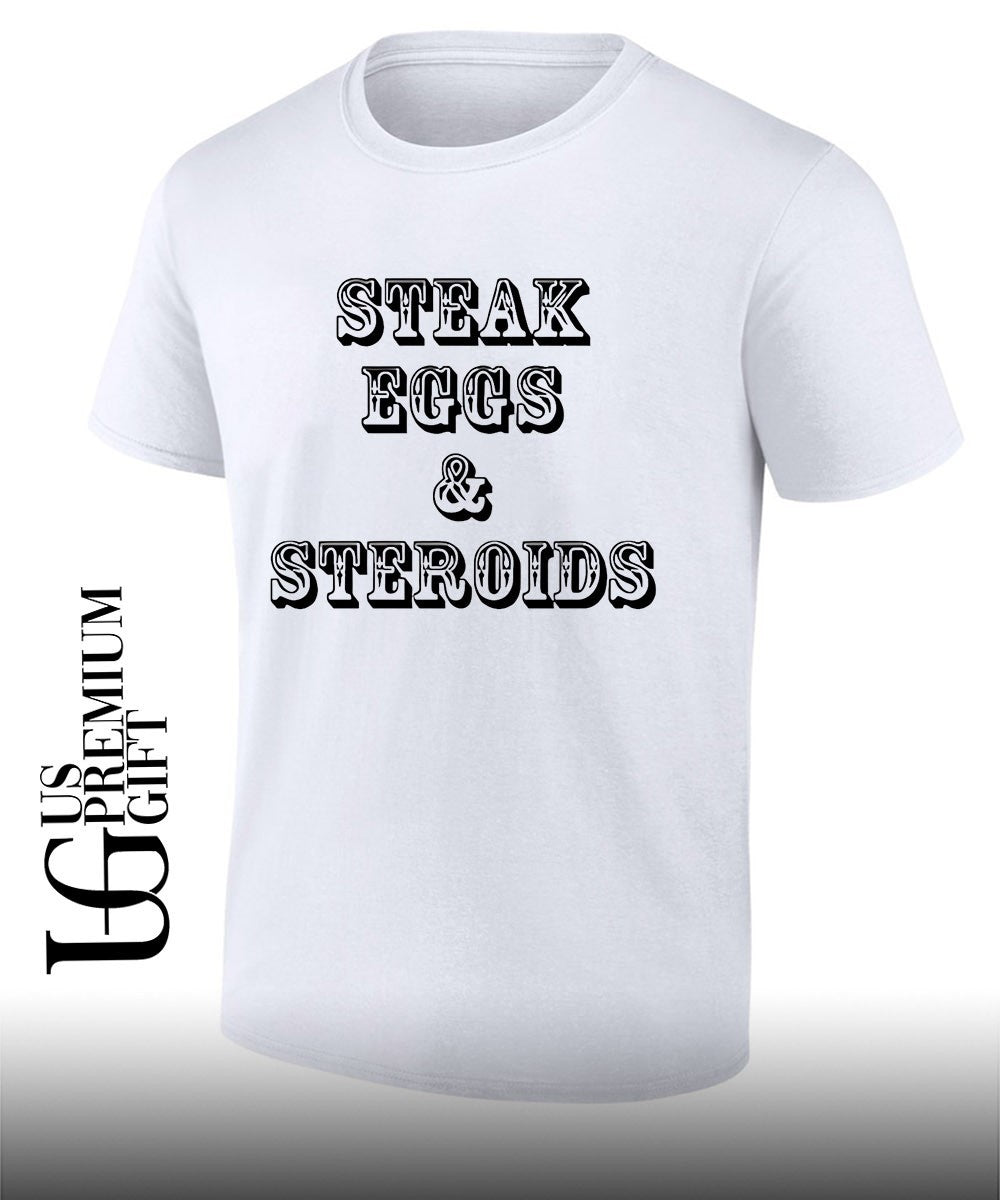 Steak Eggs and Steroids shirt