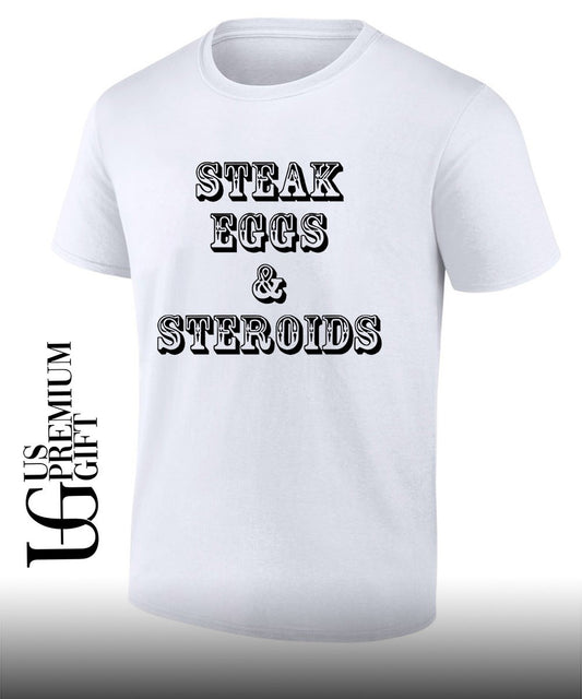 Steak Eggs and Steroids shirt