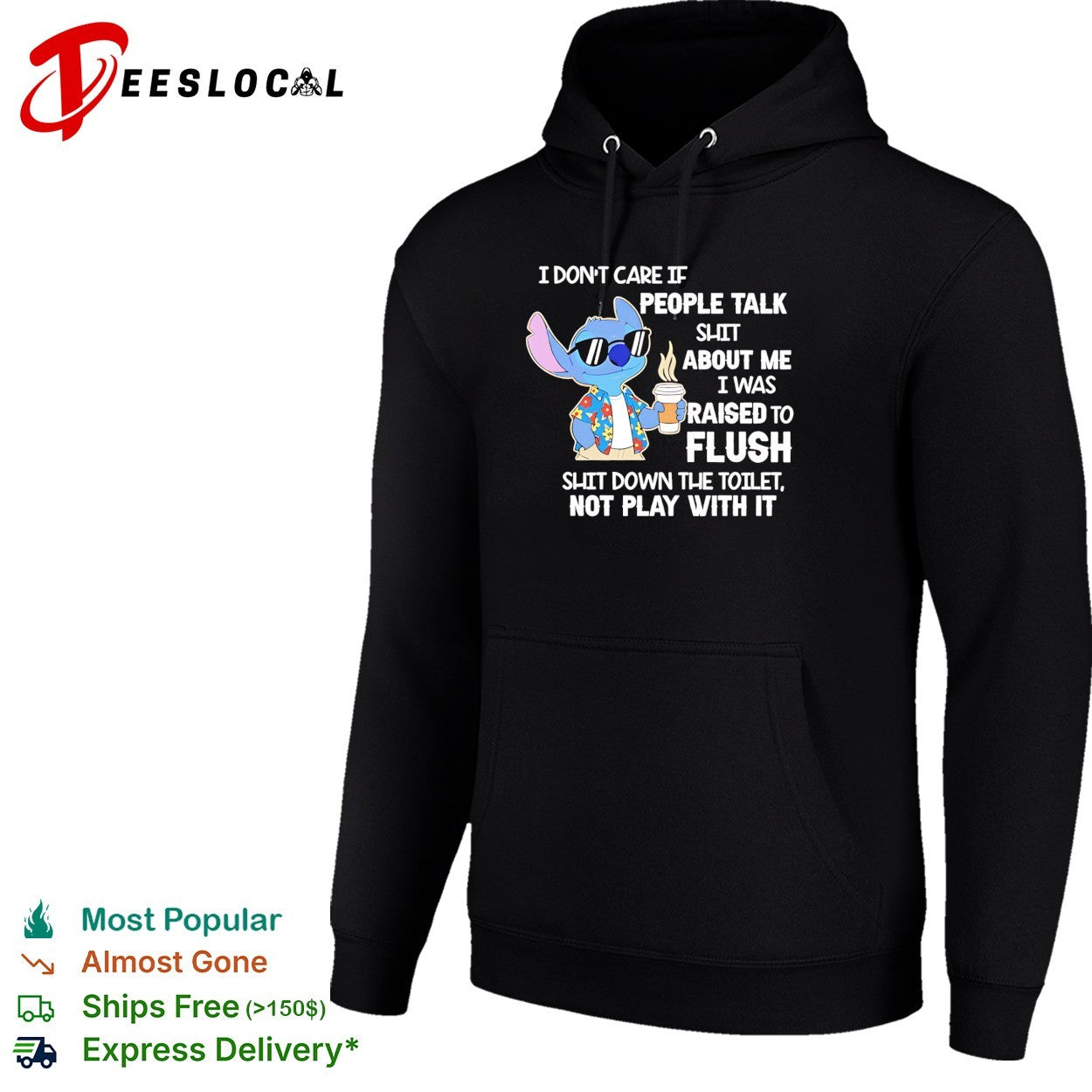Stitch coffee I don’t care if people talk shit about me I was raised to fluh shirt