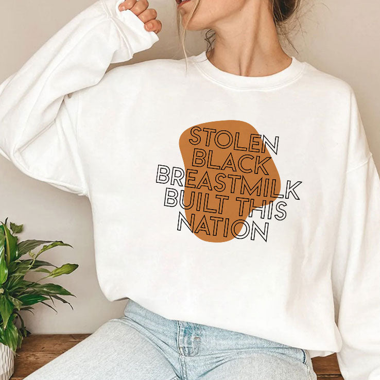 Stolen Black Breastmilk Built This Nation T Shirt