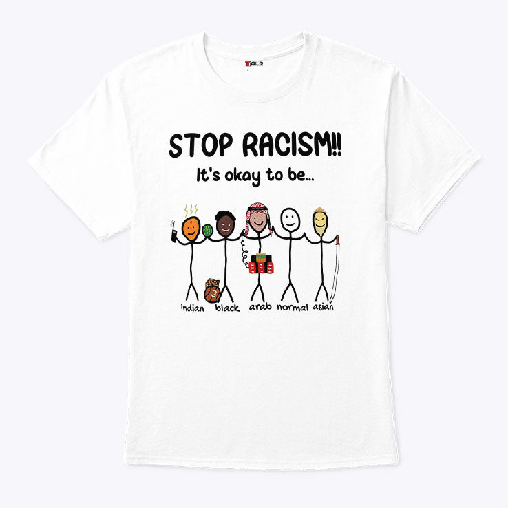 Stop Racism It’s Okay To Be Asian Black Arab Normal Asian T Shirt