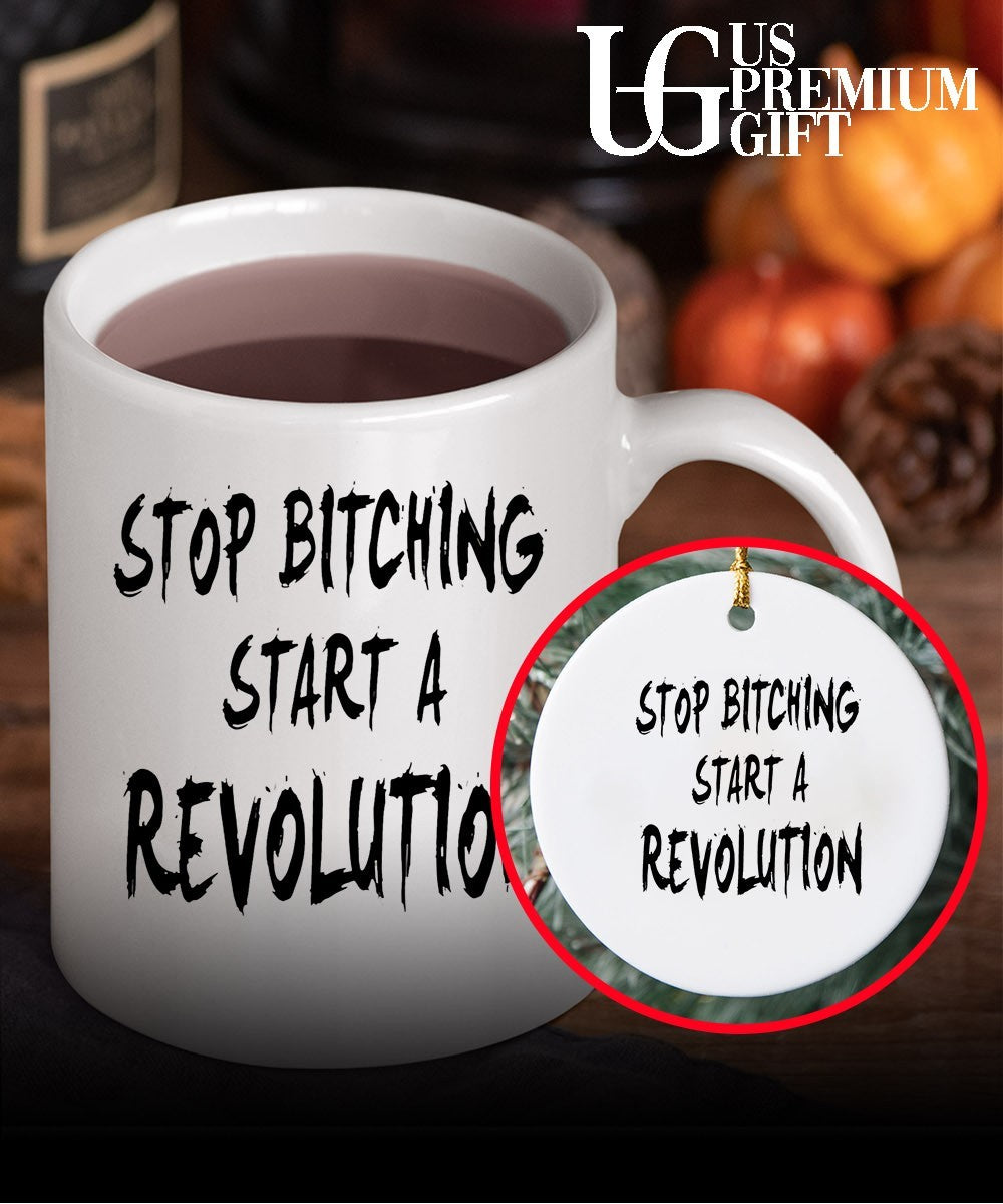 Stop bitching start a revolution shirt