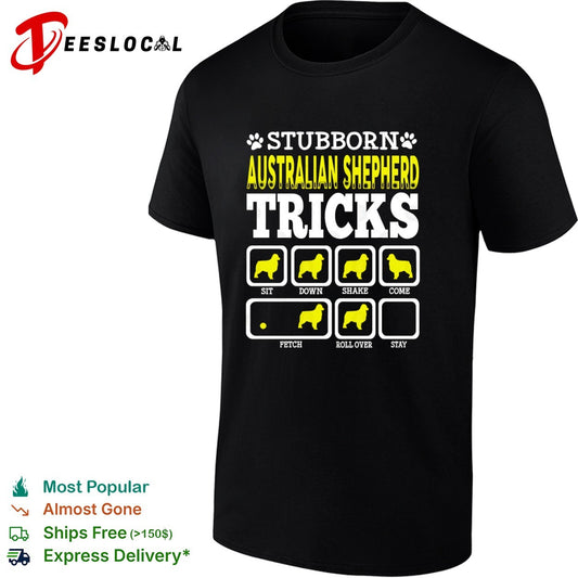 Stubborn Australian Shepherd Tricks Sit Down Shake Come Fetch Roll Over Stay shirt