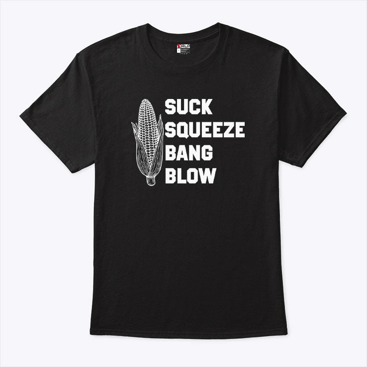 Suck Squeeze Bang Blow T Shirt