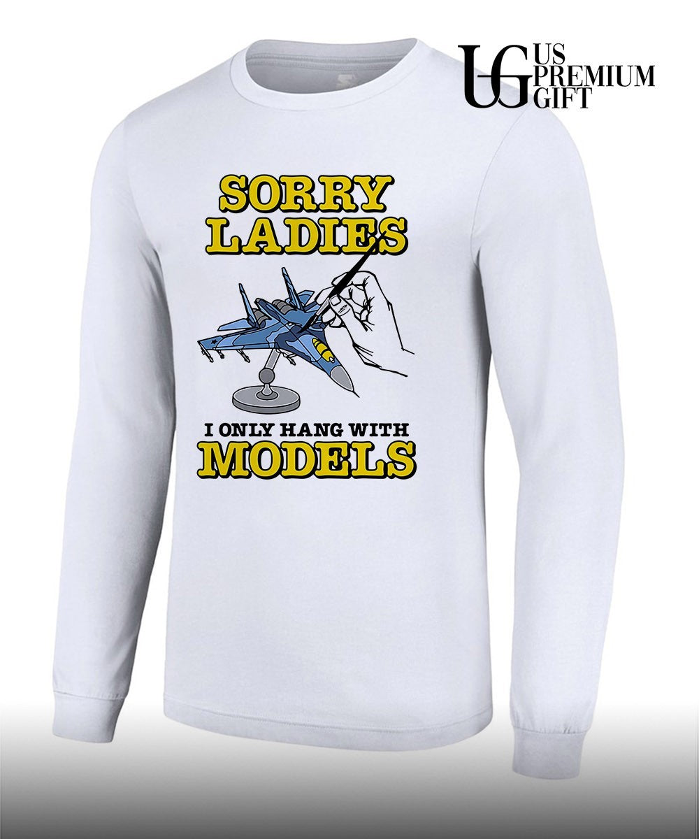 Sukhoi Su-27 Flanker Sorry Ladies I Only Hang With Models shirt