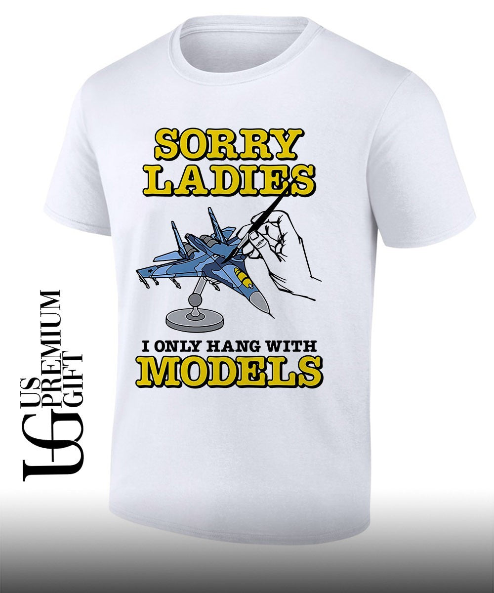 Sukhoi Su-27 Flanker Sorry Ladies I Only Hang With Models shirt
