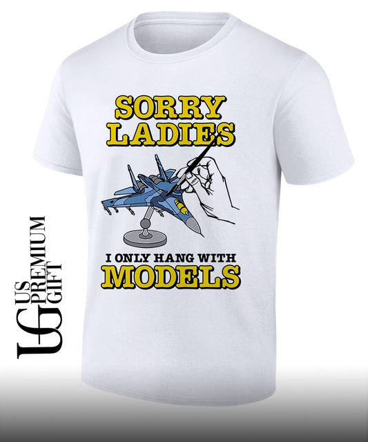 Sukhoi Su-27 Flanker Sorry Ladies I Only Hang With Models shirt