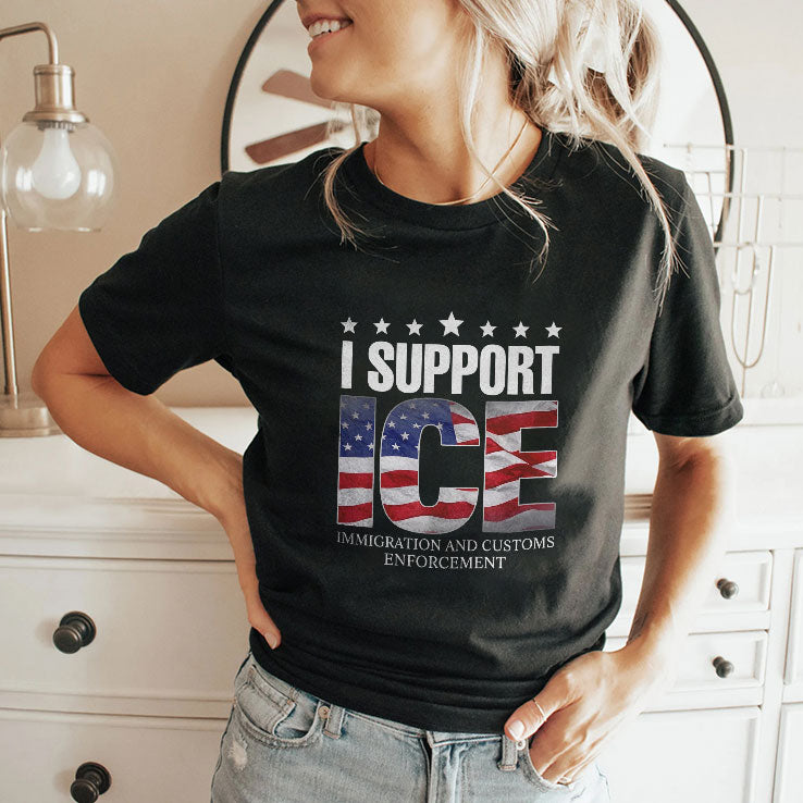 I Support ICE Immigration And Customs Enforcement T Shirt