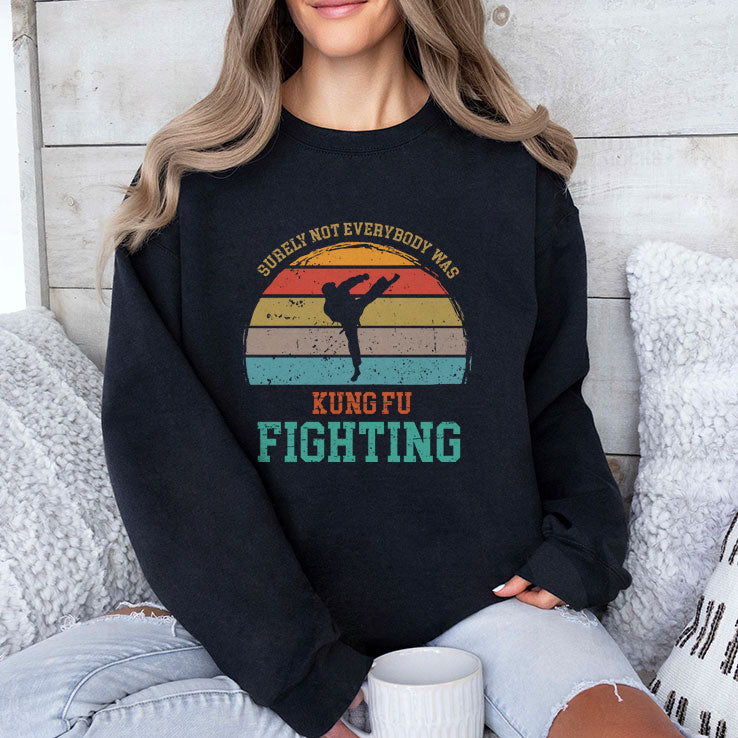Surely Not Everybody Was Kung Fu Fighting T Shirt
