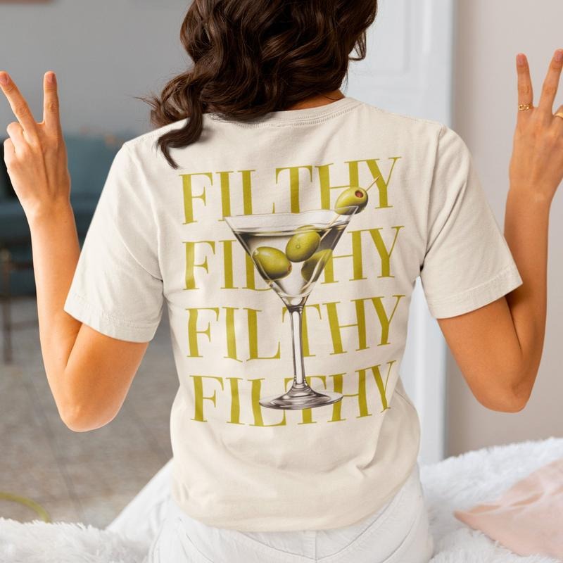 Filthy Martini T shirt/Hoodie/Sweater Dirty Martini Lover Gift Martini Cocktail T-shirt Tini Time Shirt Preppy Crewneckbirthday Gift For Her Girlfriend