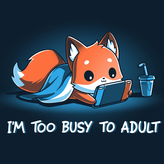 I'm Too Busy to Adult