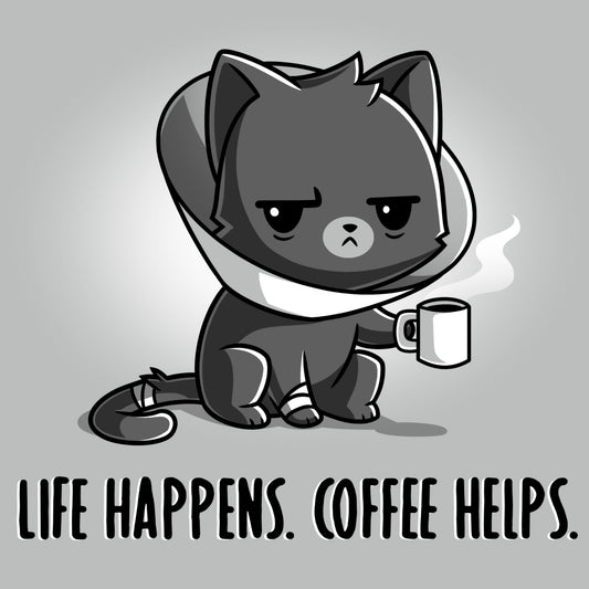 Life Happens. Coffee Helps.