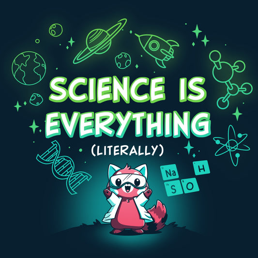 Science is Literally Everything