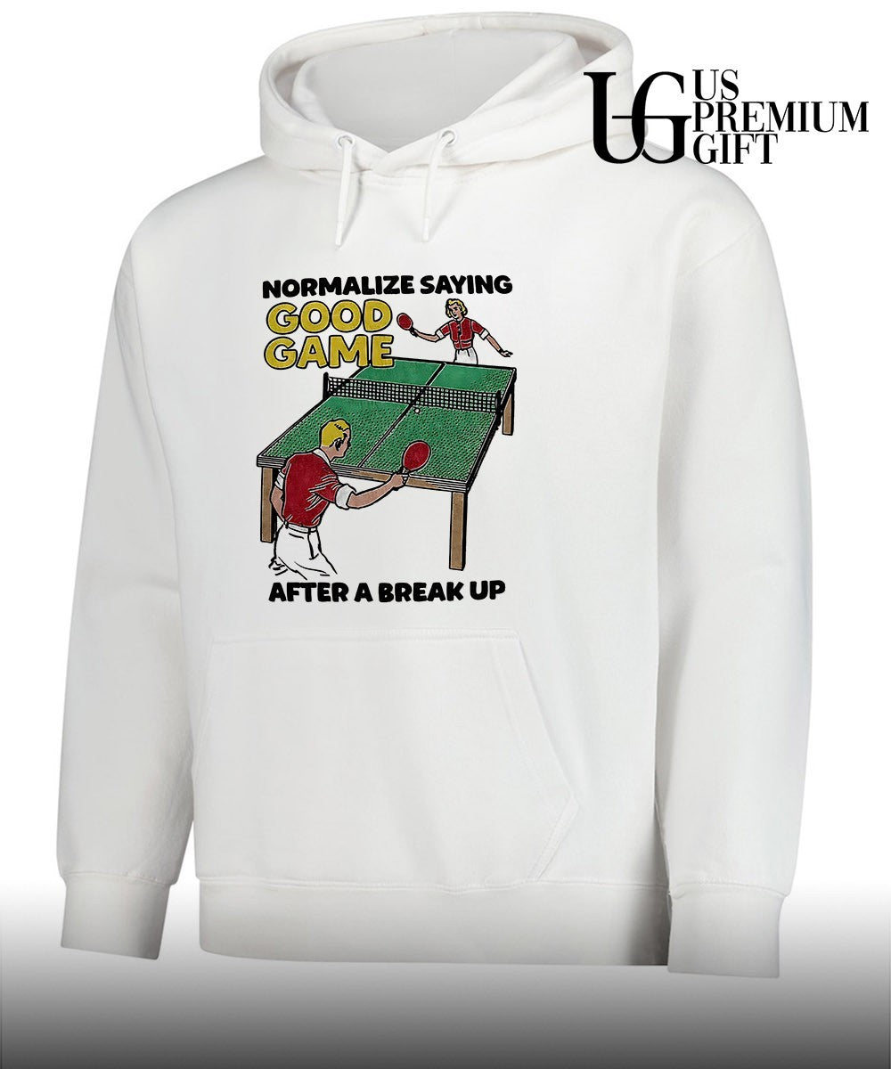 Table Tennis players normalize saying good game after a break up shirt