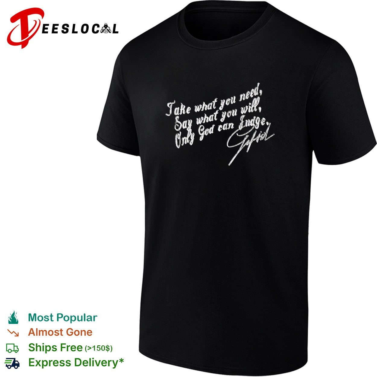Take what you need say what you will only God can judge Gifted shirt