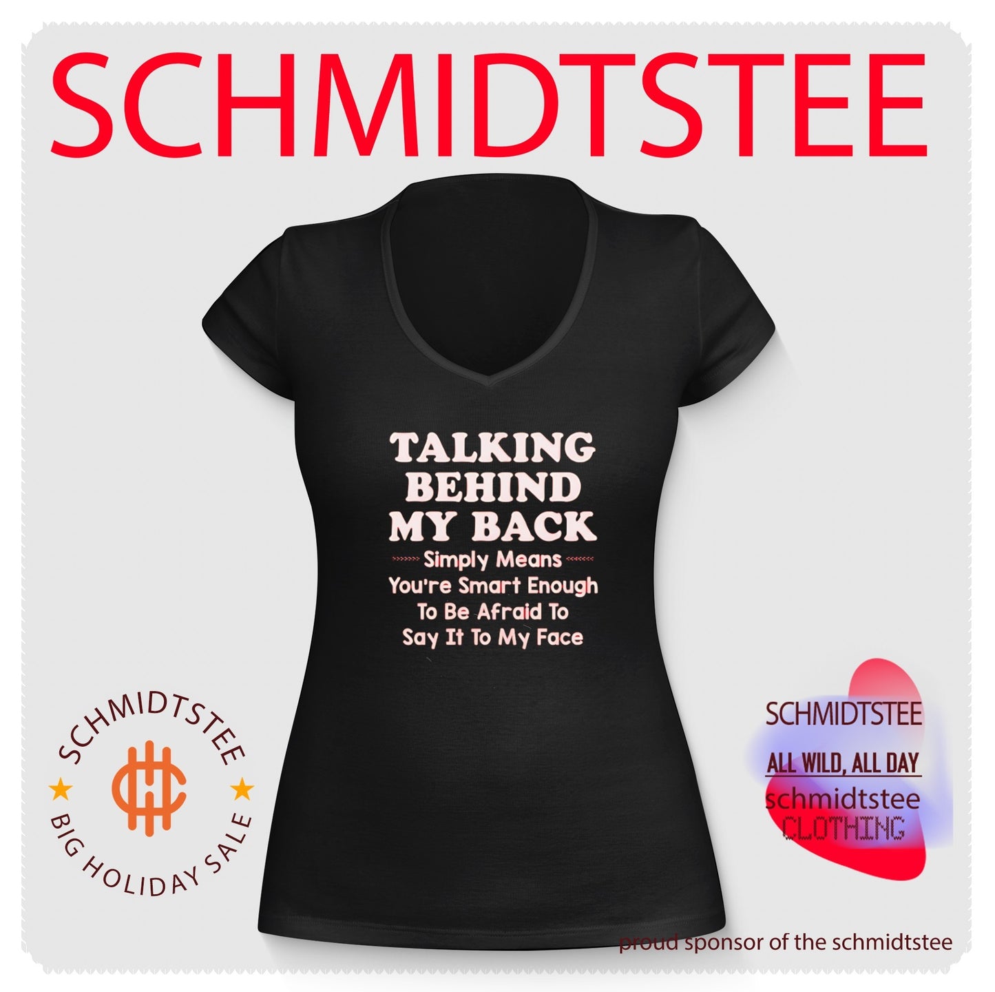 Talking Behind My Back Means You Are Afraid to Say It shirt