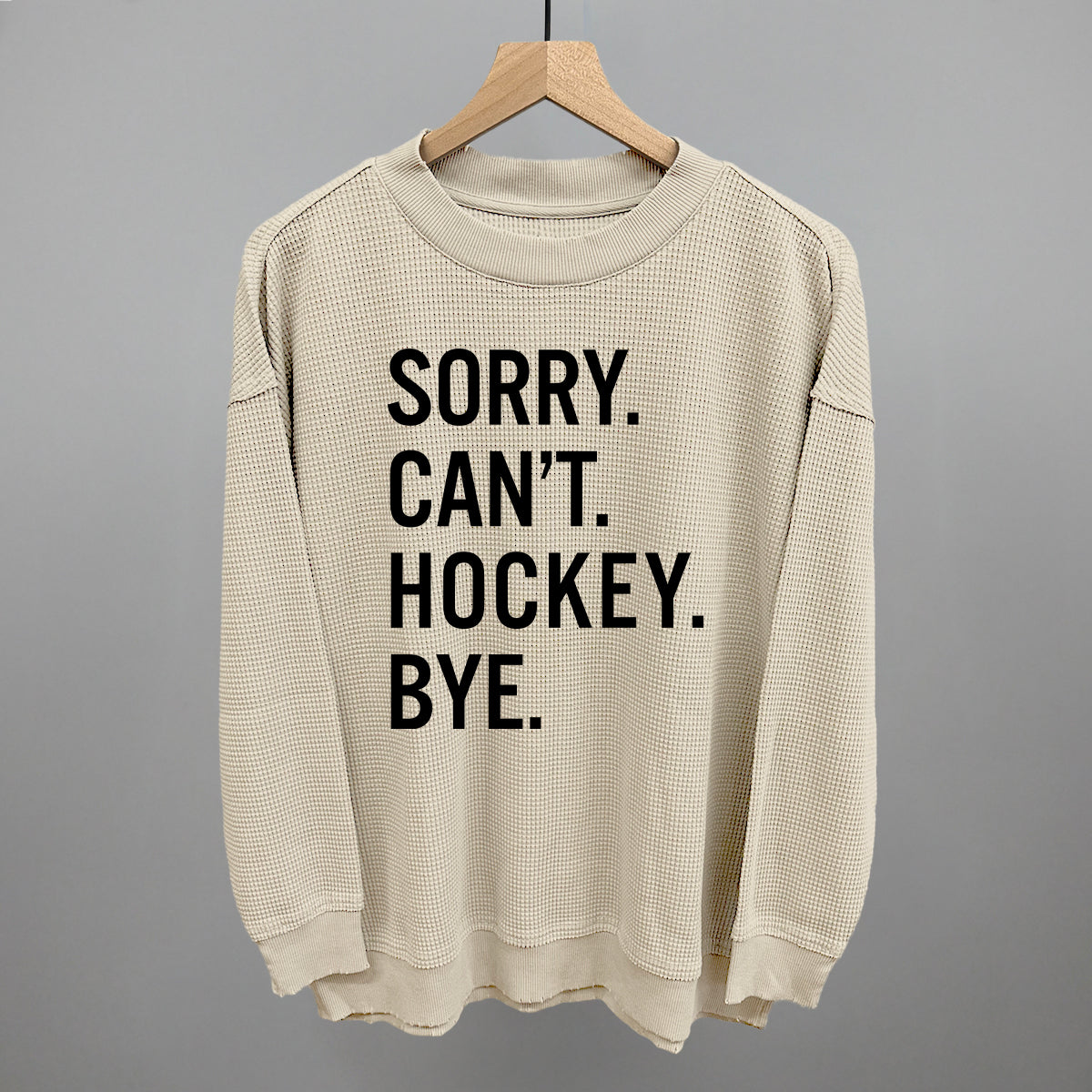 Sorry Can't Hockey Bye - clothing by TeeHivey.com (Image 4)
