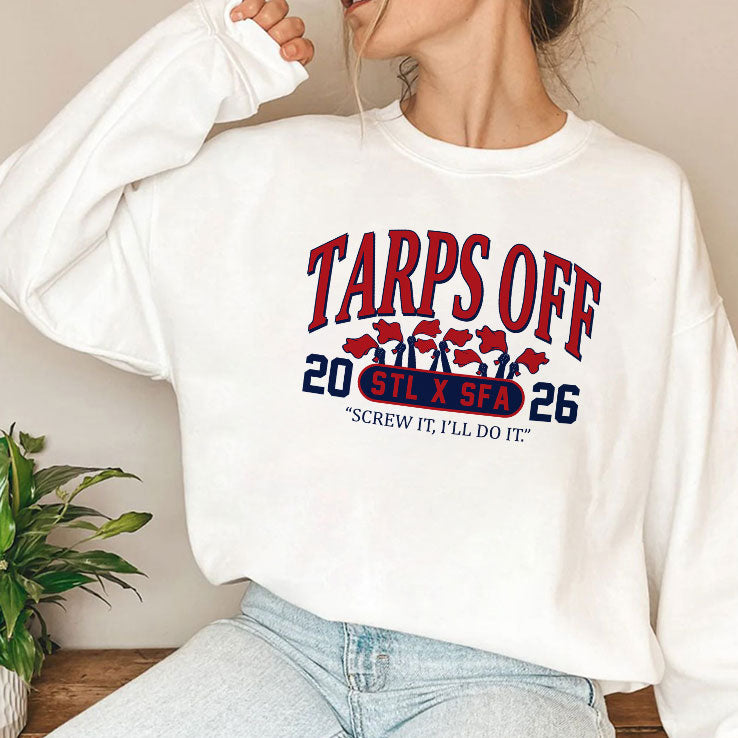 Tarps Off STL x SFA 2026 Screw It I’ll Do It Shirt
