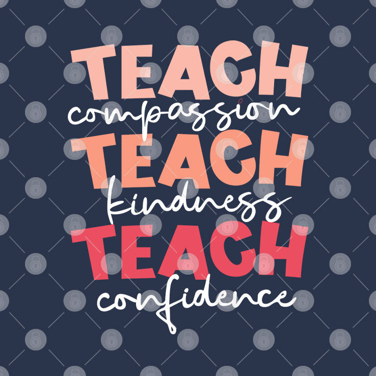 Teach Compassion Teach Kindness Teach Confidence T Shirt