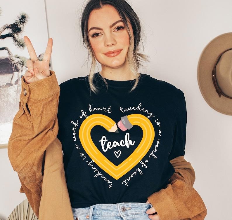 Teach Teaching is a work of heart Shirt, Teacher Shirt, Gifts for teacher Shirt, Teacher Appreciation Shirt, Back to School Shirt, Sublimation Design