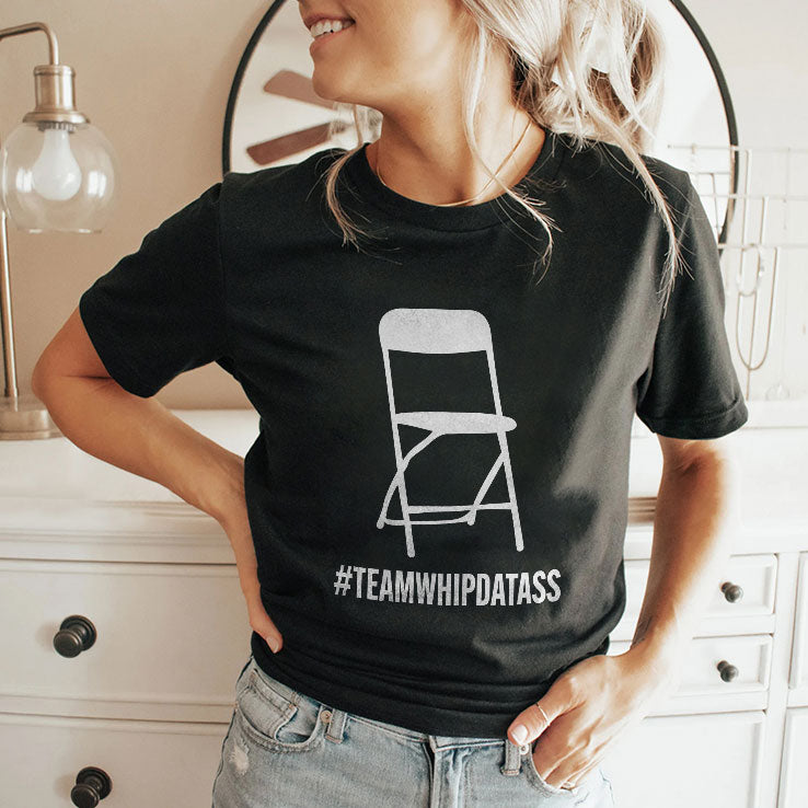 Team Whip Dat Ass T Shirt