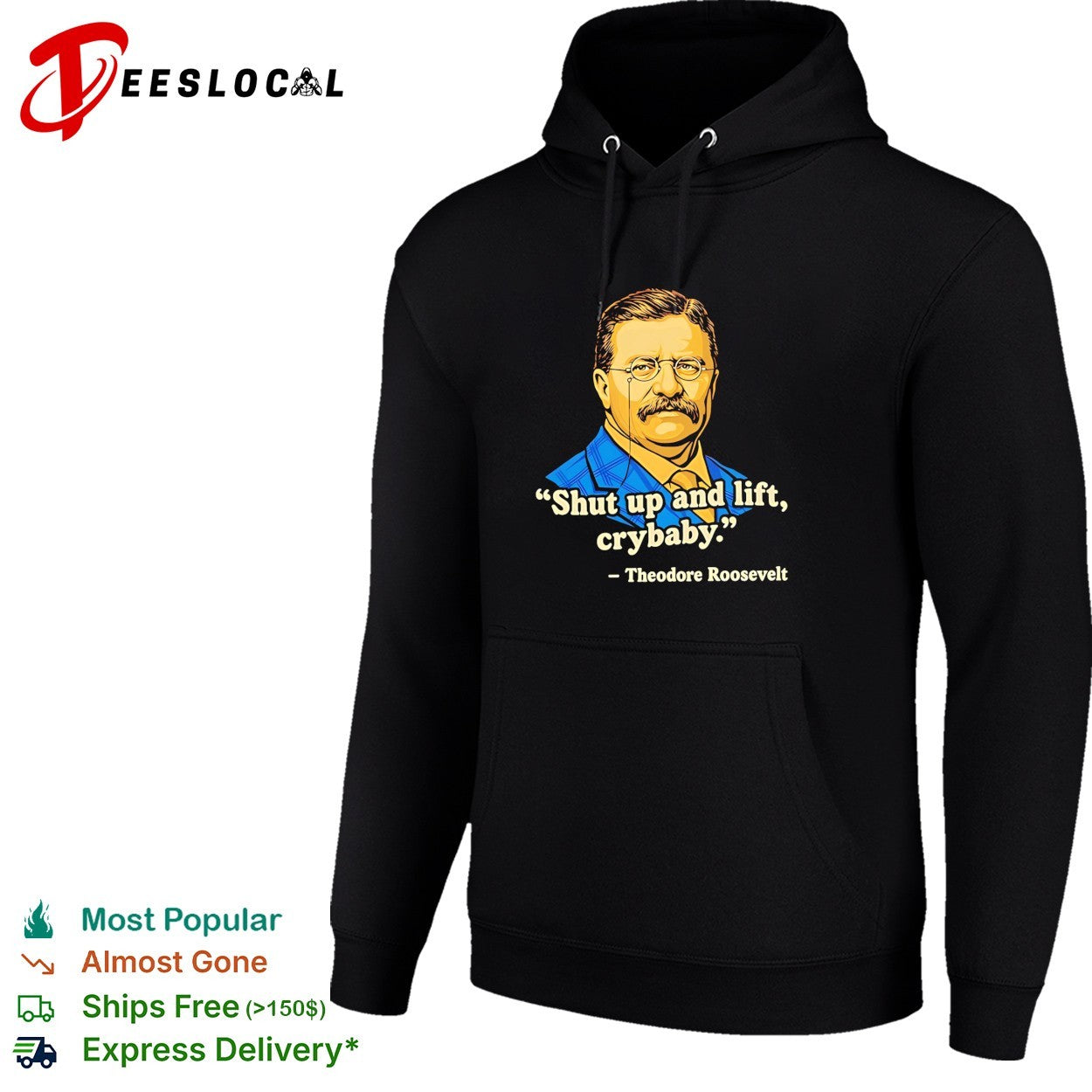 Teddy Roosevelt quote shut up and lift crybaby vintage shirt
