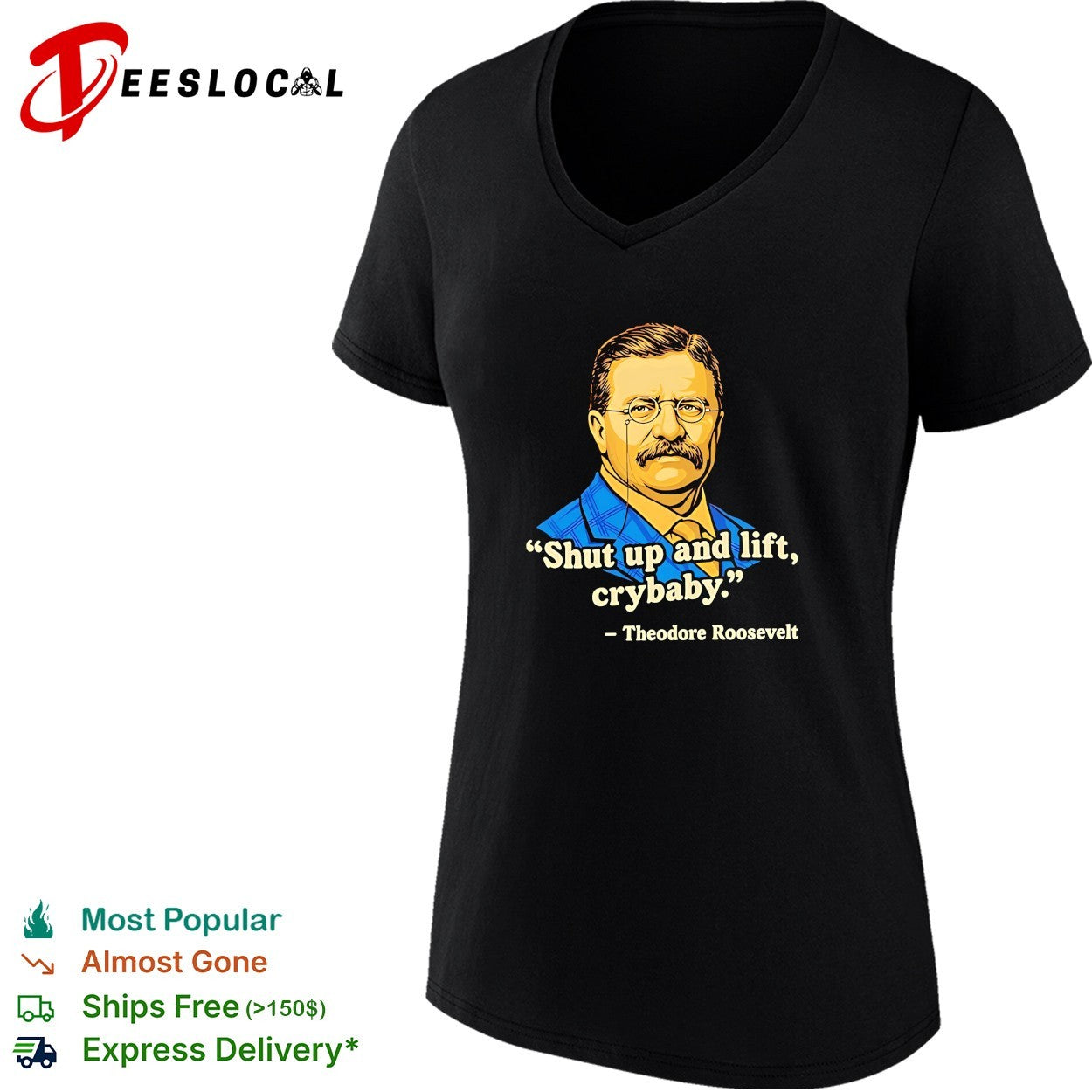 Teddy Roosevelt quote shut up and lift crybaby vintage shirt