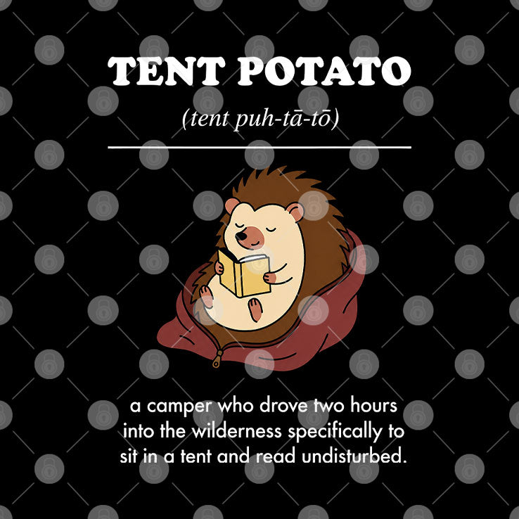Tent Potato Hedgehog Reading A Camper Who Drove Two Hours Into The Wilderness T Shirt
