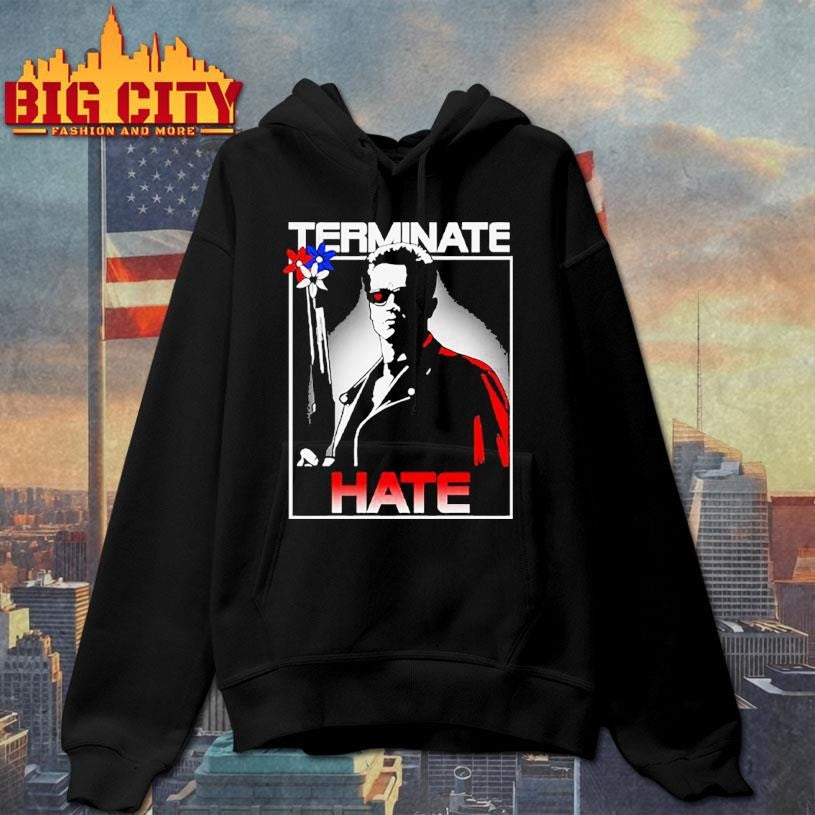 Terminate Hate Shirt